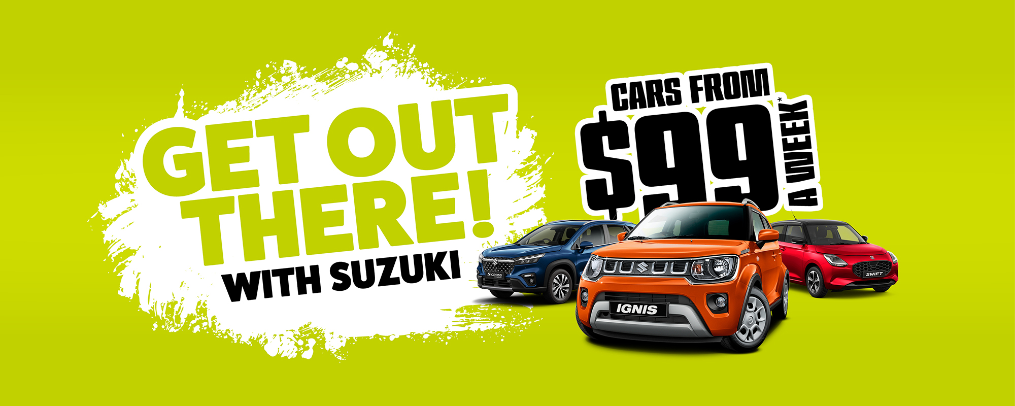 Get out there with Suzuki! Cars from $99 a week*